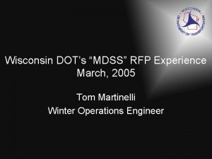 Wisconsin DOTs MDSS RFP Experience March 2005 Tom