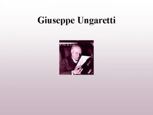 Giuseppe Ungaretti LErmetismo Corrente poetica italiana sviluppatasi negli