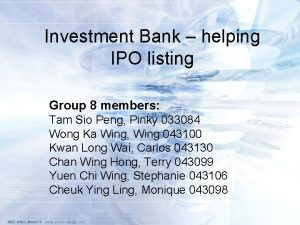 Investment Bank helping IPO listing Group 8 members