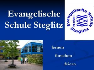 Evangelische Schule Steglitz lernen forschen feiern Viele gute