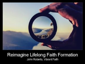 Reimagine Lifelong Faith Formation John Roberto Vibrant Faith