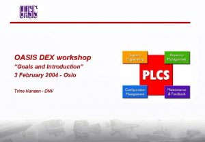 OASIS DEX workshop Goals and Introduction 3 February