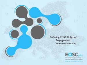 Defining EOSC Rules of Engagement Damien Lecarpentier CSC