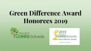 Green Difference Award Honorees 2019 Green Difference Maker