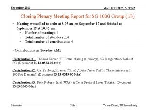 September 2013 doc IEEE 802 15 13542 Closing