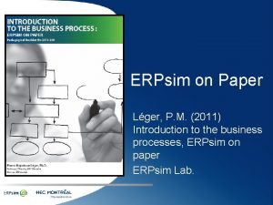 ERPsim on Paper Lger P M 2011 Introduction