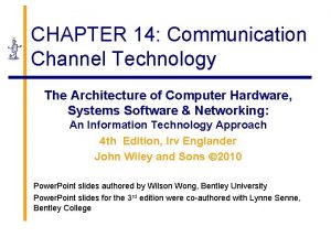 CHAPTER 14 Communication Channel Technology The Architecture of