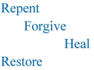 Repent Forgive Heal Restore Repent 4 Restoration Repent