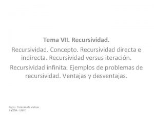 Tema VII Recursividad Concepto Recursividad directa e indirecta