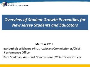 New Jersey DEPARTMENT OF EDUCATION Overview of Student