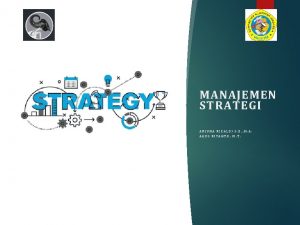 MANAJEMEN STRATEGI ARJUNA RIZALDI S E M A