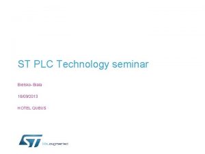 ST PLC Technology seminar Bielsko Biala 18092013 HOTEL