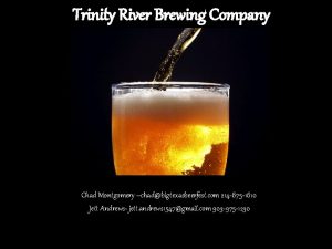 Trinity River Brewing Company Chad Montgomery chadbigtexasbeerfest com