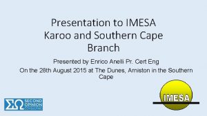 Presentation to IMESA Karoo and Southern Cape Branch