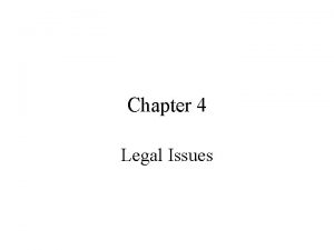 Chapter 4 Legal Issues Agenda Internet Legal Environment
