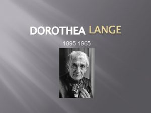 DOROTHEA LANGE 1895 1965 Her Life Growing Up