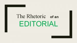 The Rhetoric of an EDITORIAL HOOK Attentiongetter Strong