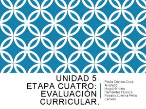 UNIDAD 5 ETAPA CUATRO EVALUACIN CURRICULAR Paola Cristina