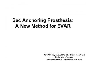 Sac Anchoring Prosthesis A New Method for EVAR