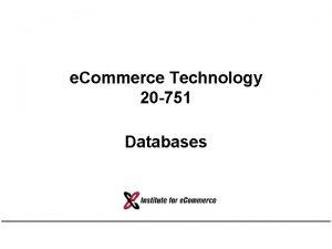 e Commerce Technology 20 751 Databases Concepts Relational