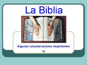 La Biblia Algunas consideraciones importantes VI El cristiano