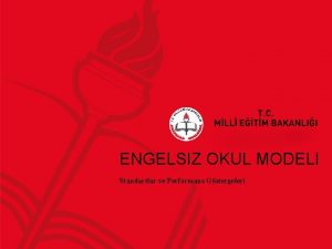 ENGELSIZ OKUL MODELI Standartlar ve Performans Gstergeleri Btnletirme