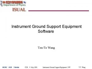 Instrument Ground Support Equipment Software TzuTe Wang NCKU