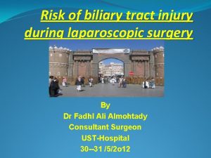 Risk of biliary tract injury during laparoscopic surgery