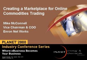 Creating a Marketplace for Online Commodities Trading Mike