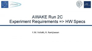 AWAKE Run 2 C Experiment Requirements HW Specs