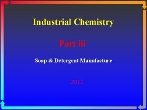 Industrial Chemistry Part iii Soap Detergent Manufacture 2011