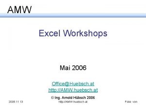 AMW Excel Workshops Mai 2006 OfficeHuebsch at http
