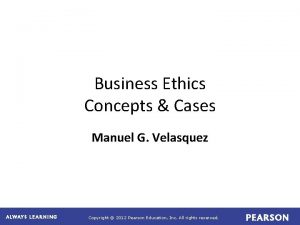Business Ethics Concepts Cases Manuel G Velasquez Copyright