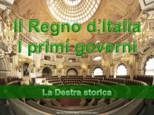 Il Regno dItalia I primi governi La Destra