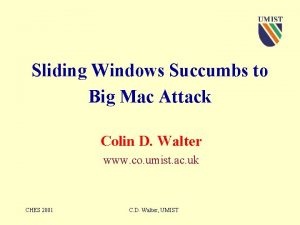 Sliding Windows Succumbs to Big Mac Attack Colin