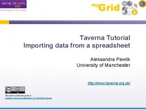 Taverna Tutorial Importing data from a spreadsheet Aleksandra