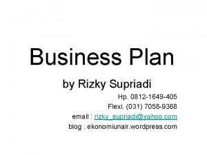 Business Plan by Rizky Supriadi Hp 0812 1649