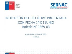 INDICACIN DEL EJECUTIVO PRESENTADA CON FECHA 14 DE