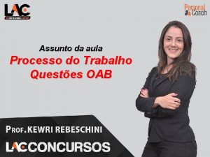 1 Assunto da aula Processo do Trabalho Questes