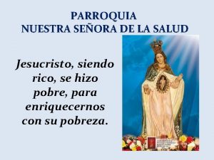 PARROQUIA NUESTRA SEORA DE LA SALUD Jesucristo siendo