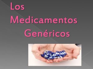 Los Medicamentos Genricos Qu son Como concepto general