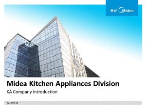 Midea Kitchen Appliances Division KA Company Introduction 2013