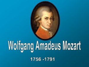 1 Wolfgang Amadeus Mozart bol raksky klasicistick hudobn