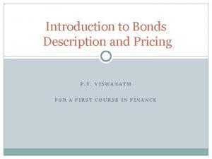 Introduction to Bonds Description and Pricing P V