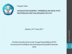 Petunjuk Teknis Jakarta 15 17 Juni 2017 Direktorat