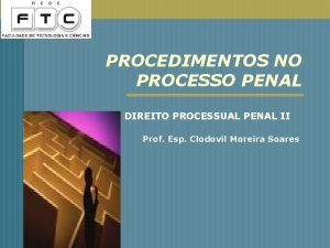 PROCEDIMENTOS NO PROCESSO PENAL DIREITO PROCESSUAL PENAL II