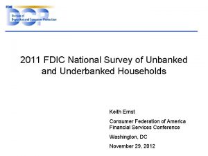 2011 FDIC National Survey of Unbanked and Underbanked