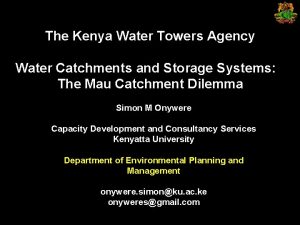 The Kenya Water Towers Agency Water Catchments and