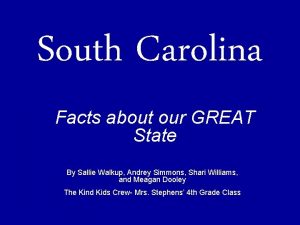 South Carolina Facts about our GREAT State By