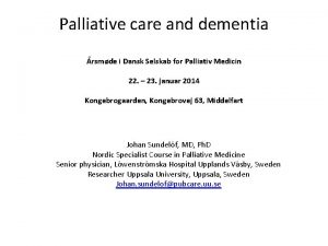 Palliative care and dementia rsmde i Dansk Selskab